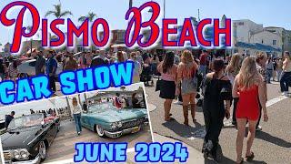 A Day at the Pismo Beach Car Show --  June, 2024 [Part 1]