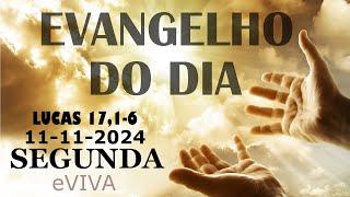 EVANGELHO DO DIA 11/11/2024  Lc 17,1-6  HOMILIA DIÁRIA DE HOJE LITURGIA DIÁRIA eVIVA