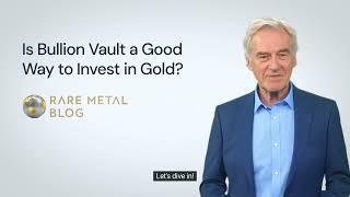 Is Bullion Vault a Good Way to Invest in Gold?