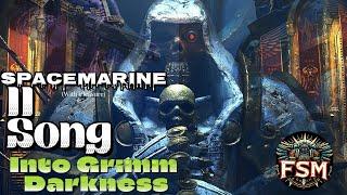 40Ksong- spacemarine-Into grimm darkness