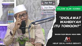 SHOLAWAT WAHIDIYAH ITU TORIQOH? || Abah Heru || Alam Hikmah