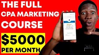 CPA MARKETING - Make $5000/Month For Beginners (FULL COURSE)