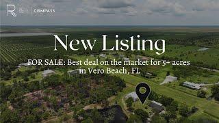 Best deal on the market for 5+ acres in Vero Beach, FL