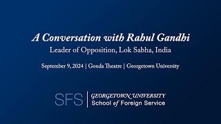 A Conversation with Rahul Gandhi | Georgetown School of Foreign Service