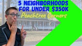 Peachtree Corners Ga - 5 of the most affordable neighborhoods in Peachtree Corners.