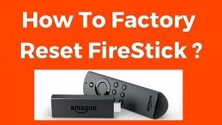 How to Factory Reset Amazon Fire Stick