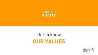 Striped Giraffe’s values and culture