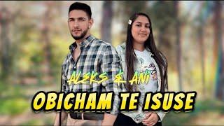 Aleks & Ani - OBICHAM TE ISUSE | Алекс & Ани - ОБИЧАМ ТЕ ИСУСЕ | [ GOSPEL MUSIC ] 2024 