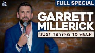 Garrett Millerick | Just Trying To Help (Full Comedy Special)