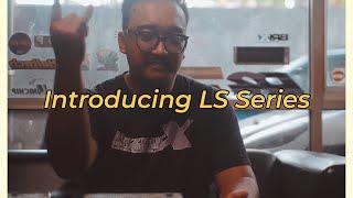 #NgepotYuk 2024 : Introducing LS Series