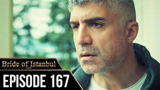 Bride of Istanbul - Episode 167 (English Subtitles) | Istanbullu Gelin