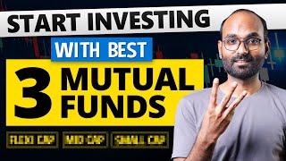 Best 3 Mutual Funds to Start Investing as Beginner | Investing in Mutual Funds for Beginners