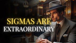 Why Sigma Males Are Anything but Ordinary