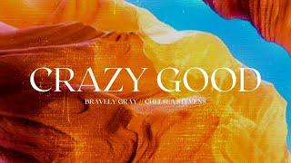 !!DANCE PARTY!! Get your groove on now with 'CRAZY GOOD'! Bravely Gray ft Chelsea Stevens