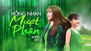 KHỞI MY x REJOICE | HỒNG NHAN MƯỢT PHẬN | OFFICIAL MUSIC VIDEO