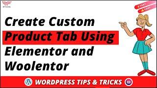 How to create a Custom Product Tab Using Elementor and Woolentor in WooCommerce | WordPress | 2022