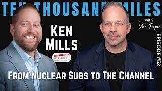 From Nuclear Subs to The Channel - Ken Mills - EP52