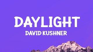 David Kushner - Daylight (Lyrics)