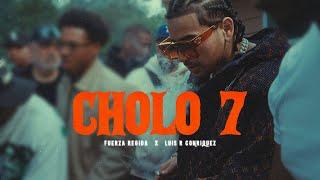 Fuerza Regida X Luis R Conriquez - CHOLO 7 (VIDEO OFICIAL)