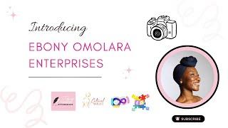 Introducing Ebony Omolara Enterprises