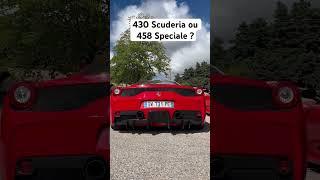 Dans le genre V8 atmo légendaire, vous êtes plutôt Ferrari 430 Scuderia ou 458 Speciale ?