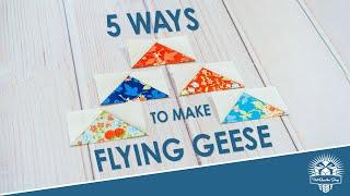 FLYING GEESE 5 ways  Methods to make 1 to 4 at a time & FREE Cheat Sheet!  Fat Quarter Shop