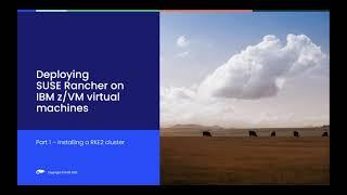 Deploying SUSE Rancher on IBM z/VM virtual machines - Part 1
