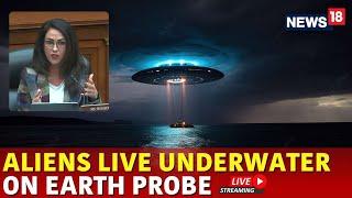 UFO Experts On Existence Of Underwater Alien Bases On Earth Probe | Shocking UFO Hearing LIVE | N18G