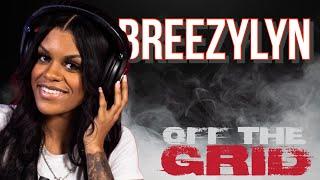 Breezylyn - Off The Grid Freestyle