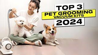 Top 3 BEST Pet Grooming Vacuum Kits 2024 for Dogs