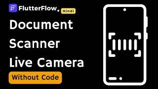 FlutterFlow Tutorial For Document Scanner Using Live Camera | Google Cloud Vision & Flutter OCR