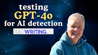 Testing Blog posts Written with GPT-4o for AI Detection using SEOWriting AI