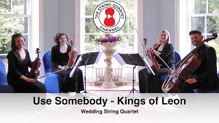 Use Somebody (Kings of Leon) Wedding String Quartet