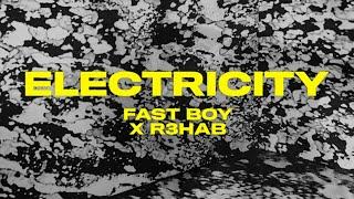 FAST BOY x R3HAB - Electricity (Official Lyric Video)