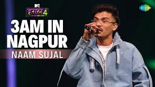 3AM In Nagpur l Naam Sujal | MTV Hustle 4