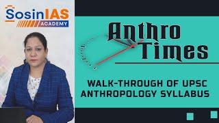 Anthro Times | Walk-through of UPSC Anthropology Syllabus | SosinIAS Academy  | UPSC Optional |