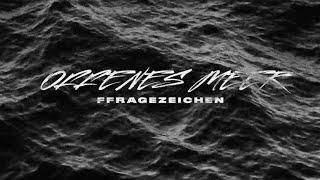 FFRAGEZEICHEN - OFFENES MEER (prod. by Dieser Carter)