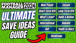 ULTIMATE GUIDE to EVERY TYPE OF SAVE in FM24! - FM24 Save Ideas