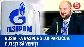 Rusia i-a răspuns lui Parlicov: "Puteți să veniți"