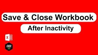 How To Automatically Save And Close Workbook After Inactivity In Excel