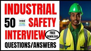 50 Industrial Safety Interview Questions and Answers @hsestudyguide