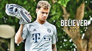 Philippe Coutinho ► BELIEVER ● Skills and Goals | 2020ᴴᴰ