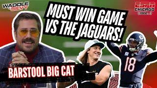 Big Cat: Chicago Bears Have a MUST WIN Game Against the Jacksonville Jaguars!!!