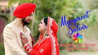 BEST PUNJABI WEDDING FILM ||  MANPREET & SATVIR || SHOOT BY MANDOWAL ART STUDIO M.9876363480