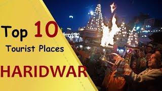 "HARIDWAR" Top 10 Tourist Places | Haridwar Tourism