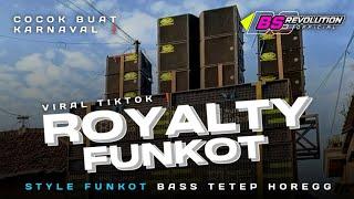 DJ FUNKOT ROYALTY STYLE FUNKOT MENGKANE COCOK BUAT KARNAVAL  BASS PANGGAH HOREGG • BS REVOLUTION •