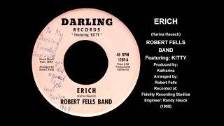 ERICH - ROBERT FELLS BAND- with Kitty  (1968)