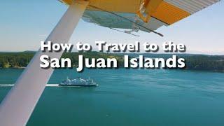 How to Travel to the San Juan Islands