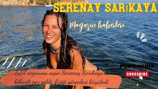 Tatil sezonunu açan Serenay Sarıkaya'dan bikinili poz geldi, fiziği görenleri büyüledi #haberler