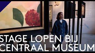 Stage lopen bij Centraal Museum